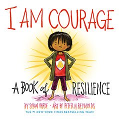 I am Courage by Susan Verde, Peter H. reynolds, Book Cover