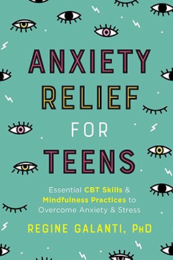 Book Cover Anxiety Relief for Teens by Regine Galanti